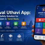 Kaaval Uthavi App: A Smart Safety Solution for Every Citizen in Tamil Nadu